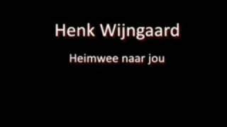 Henk Wijngaard  Heimwee naar jou [upl. by Adnawot499]