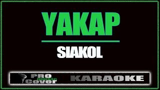 Yakap  Siakol KARAOKE [upl. by Vinaya]