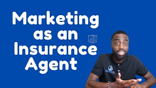 How To Market Yourself As An Insurance Agent [upl. by Atrim]