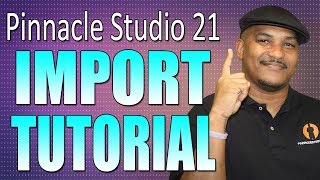 Pinnacle Studio 21 Ultimate  Import Tutorial  Workflow Series 2 [upl. by Naoh]