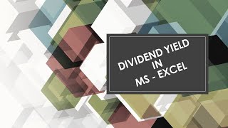 Dividend Yield in Excel [upl. by Verbenia]