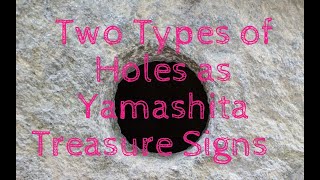 Two Types of Holes as Yamashita Treasure Signs [upl. by Charlton]