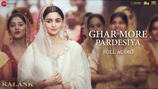 Ghar More Pardesiya  Full Audio  Kalank  Varun Alia amp Madhuri  Shreya  Pritam Amitabh [upl. by Neelyahs666]