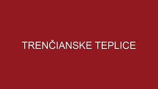 TRENČIANSKE TEPLICE  KÚPELE [upl. by Adnole]