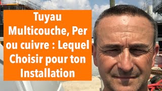 Tuyau Multicouche PER ou Cuivre [upl. by Lleon]