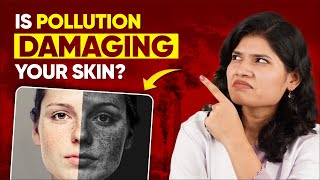 How Pollution Damages Your Skin [upl. by Knobloch]