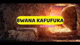 Bwana Kafufuka Tuimbe  G Mkude  Lyrics video [upl. by Cohbath]