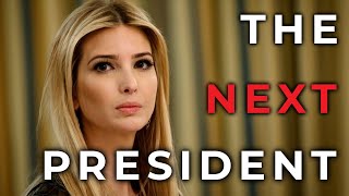 The Next President Ivanka Trump [upl. by Yentroc]