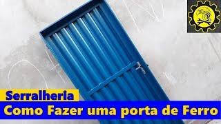 Como Fazer uma Porta de Ferro  Passo a Passo [upl. by Sug343]