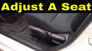 How To Adjust A Seat In A CarDriver And Passenger Seat Tutorial [upl. by Ahsaela]