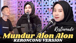 Mundur Alon Alon  Restianade  Keroncong Version  MAFIA KERONCONG [upl. by Nirrok202]