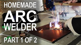 Making an ARC Welder  Part 1 of 2 [upl. by Yekim955]