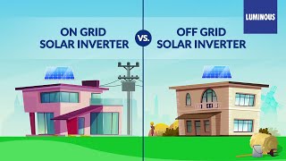 On Grid Solar System Vs Off Grid Solar System  Luminous [upl. by Htezil]