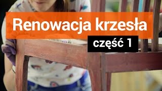 Jak odnowić krzesło Część 1  renowacja drewna [upl. by Monte]