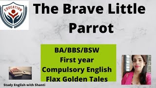 The Brave Little Parrot BBSBABSW First year Compulsory English [upl. by Reginnej]