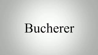 Learn How To Pronounce Bucherer [upl. by Ciardap449]