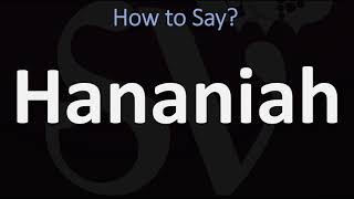 How to Pronounce Hananiah CORRECTLY [upl. by Anurag278]