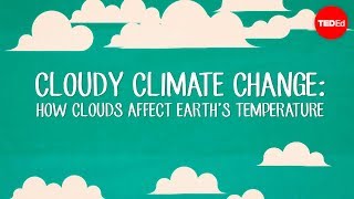 Cloudy climate change How clouds affect Earths temperature  Jasper Kirkby [upl. by Euqirrne107]