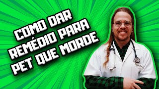 Como dar remédio para Cachorro que morde  Dr Edgard Gomes [upl. by Zeba497]