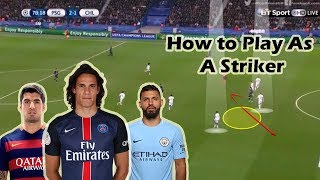 How to Play as a Striker CF in Football [upl. by Thirion]