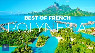 French Polynesia  The Best of French Polynesia Travel Guide [upl. by Bouchard]