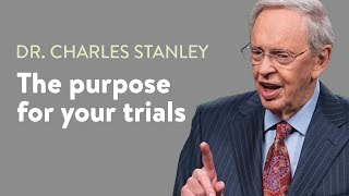 The Purpose For Your Trials – Dr Charles Stanley [upl. by Celisse]