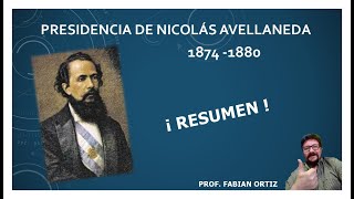 PRESIDENCIA DE NICOLAS AVELLANEDA 1874  1880 RESUMEN [upl. by Margetts]