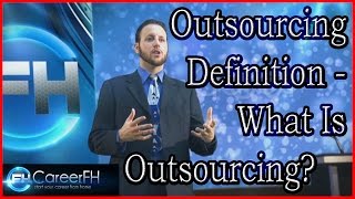 Outsourcing Definition  What Is Outsourcing  httpcareerfhcom [upl. by Rhianon]