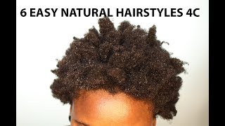 6 EASY NATURAL HAIRSTYLES FOR SHORT COARSE 4C HAIR [upl. by Ramad]