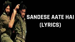 Sandese Aate Hai Lyrics Border  Patriotic Songs  15 August  Independence Day [upl. by Gean]