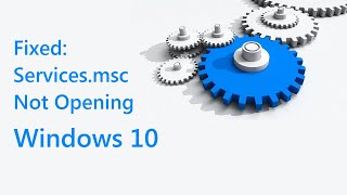 Fixed Servicesmsc Not Opening in Windows 10 [upl. by Ivan]