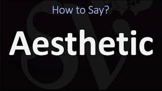 How to Pronounce Aesthetic CORRECTLY [upl. by Larsen]