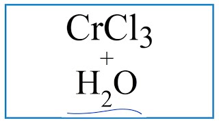 Equation for CrCl3  H2O  Chromium III chloride  Water [upl. by Ytima]