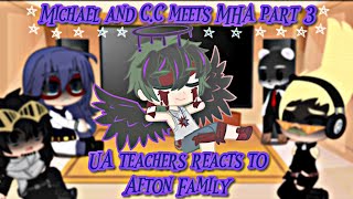 UA teachers react to Afton family  Izuku Afton AU  part 3 [upl. by Dnaltroc]