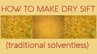 How to make Dry Sift Traditional Solventless [upl. by Ettenoitna]