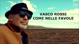 Vasco Rossi  Come Nelle Favole Lyrics [upl. by Neelie522]