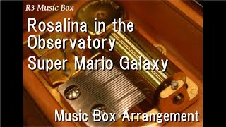 Rosalina in the ObservatorySuper Mario Galaxy Music Box [upl. by Hildick]