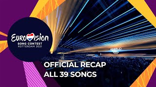 OFFICIAL RECAP All 39 songs of the Eurovision Song Contest 2021 [upl. by Adneral]