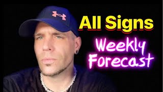 All Signs  WEEKLY FORECAST [upl. by Yerocaj]