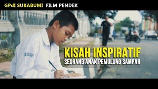 Kisah Sukses Seorang Anak Pemulung  Film Pendek GPdI Sukabumi [upl. by Bergren]