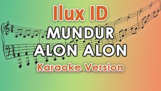 Ilux ID  Mundur Alon Alon Karaoke Lirik Tanpa Vokal by regis [upl. by Mordecai]