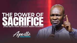 THE POWER OF SACRIFICE  APOSTLE JOSHUA SELMAN [upl. by Dnalhsa]