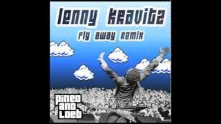 Lenny Kravitz  Fly Away PINEO amp LOEB Remix [upl. by Eecyal10]