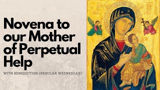 NOVENA TO OUR MOTHER OF PERPETUAL HELP  REGULAR WEDNESDAY  Miraculous Novena [upl. by Airetnohs735]