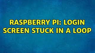 Raspberry Pi Login screen stuck in a loop 2 Solutions [upl. by Jeramie]