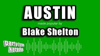 Blake Shelton  Austin Karaoke Version [upl. by Guinna]