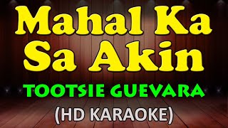 MAHAL KA SA AKIN  Tootsie Guevara HD Karaoke [upl. by Chuah18]