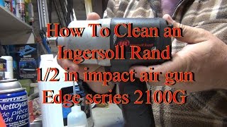 How to take apart and clean an Ingersoll Rand 12 drive air Impact Gun [upl. by Dotti]