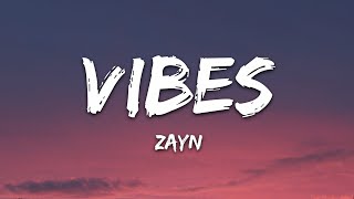 ZAYN  Vibez Lyrics [upl. by Ribaudo834]