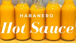 Habanero Hot Sauce  How to Make Easy and Delicious Homemade Hot Sauce [upl. by Catlee]